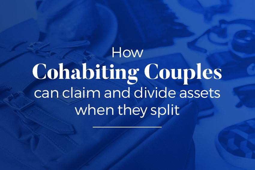 How to claim and divide assets when cohabiting couples separate